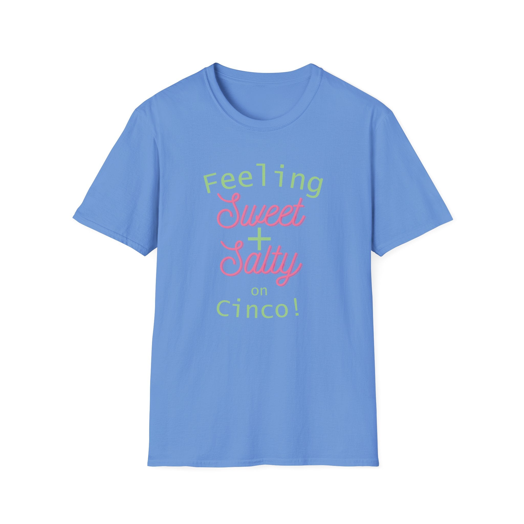 Feeling Sweet + Salty on Cinco T-Shirt