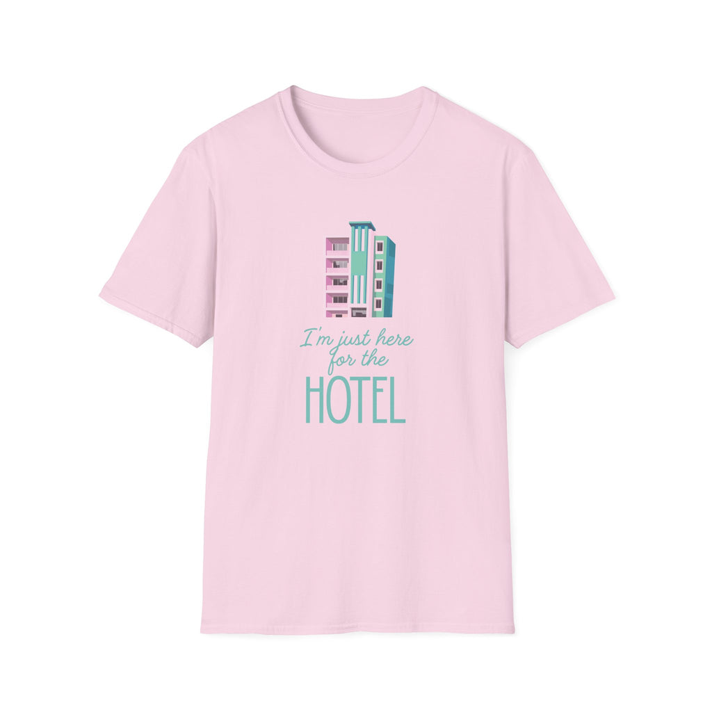 I'm just here for the hotel T-shirt