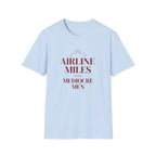 Airline Miles over Mediocre Men T-shirt