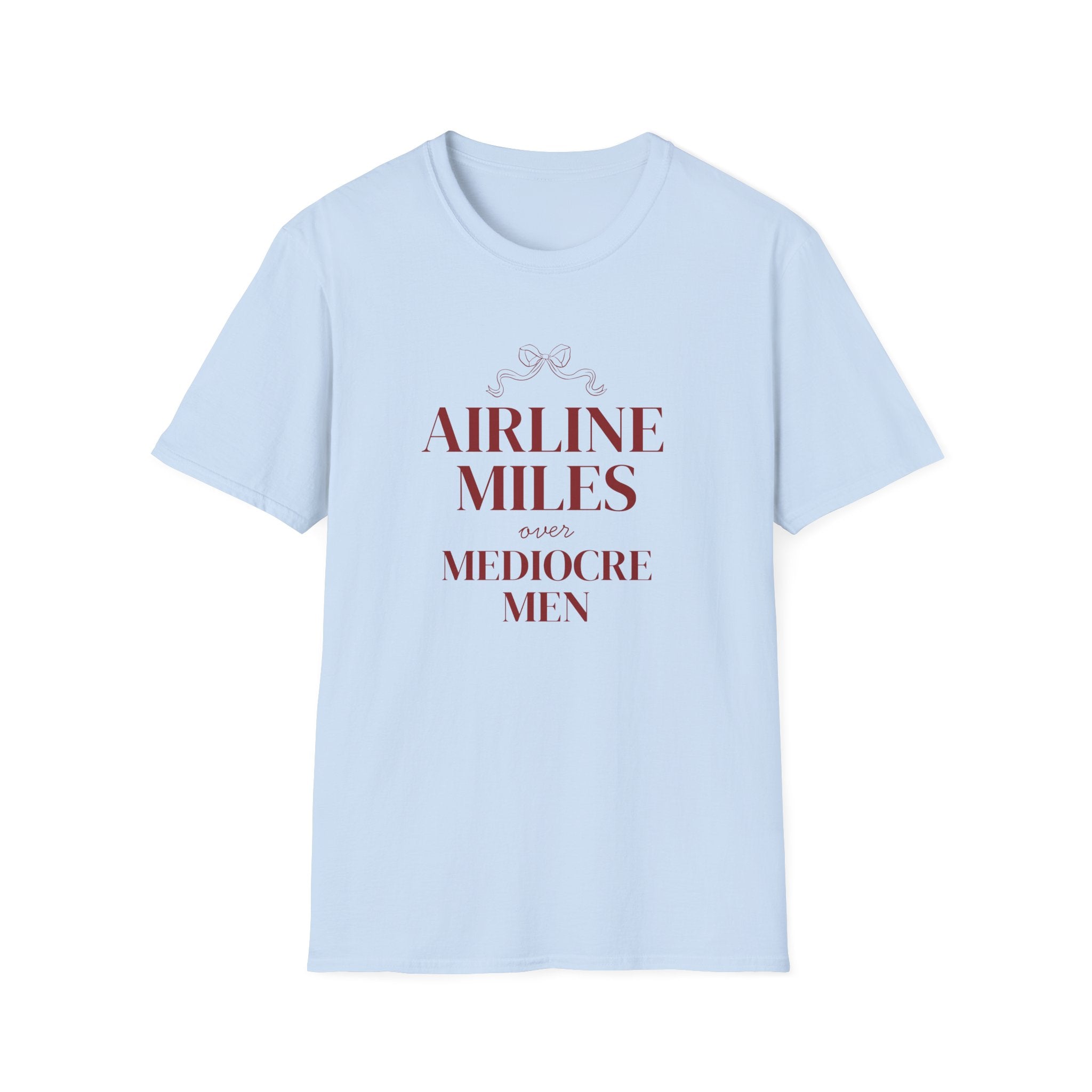 Airline Miles over Mediocre Men T-shirt