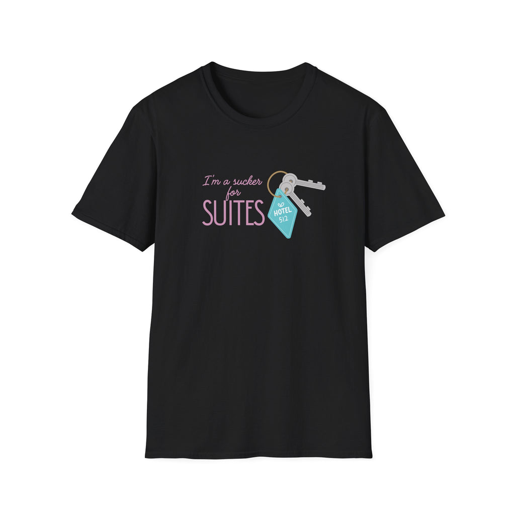 I'm a Sucker for Suites t-shirt