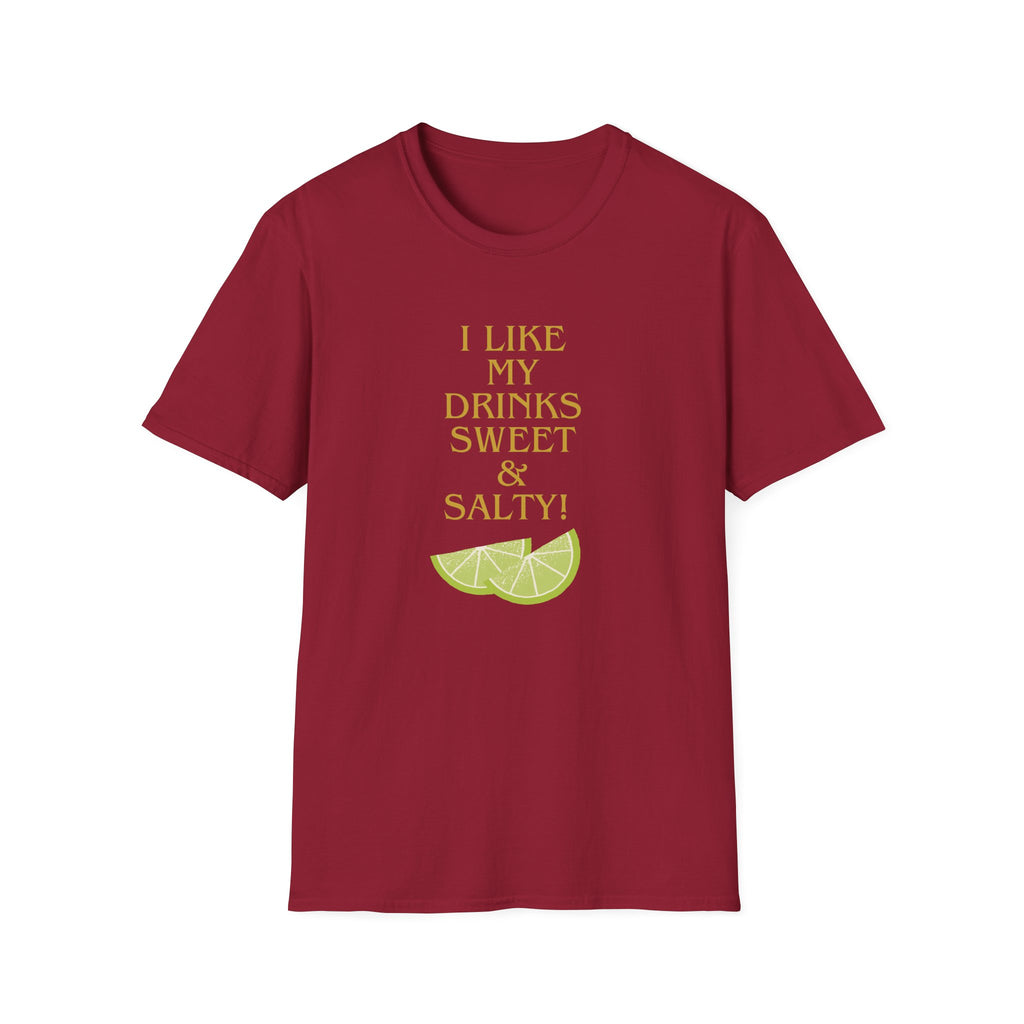 I like my drinks sweet and salty T-Shirt